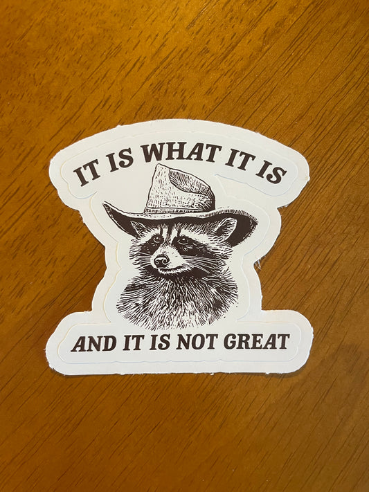 It is what it is sticker
